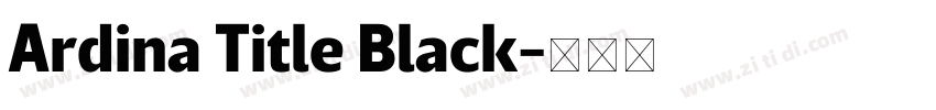 Ardina Title Black字体转换 Ardina Title Black字体转换